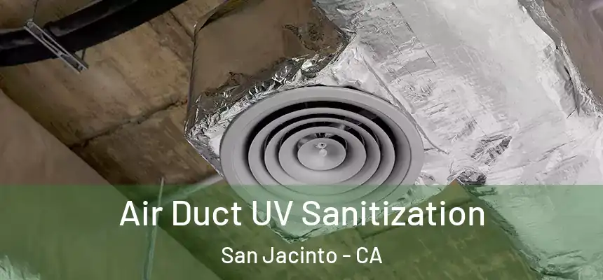  Air Duct UV Sanitization San Jacinto - CA