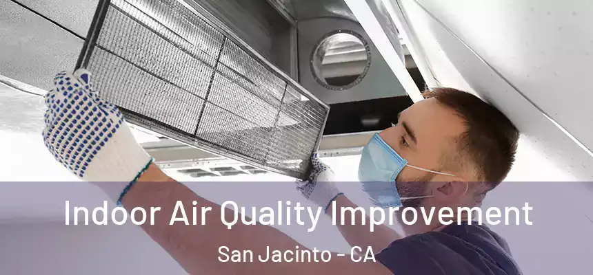  Indoor Air Quality Improvement San Jacinto - CA